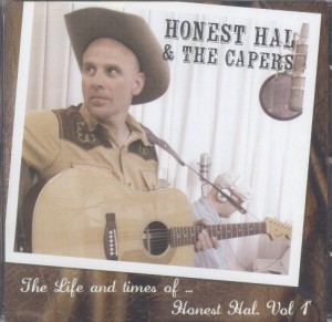 Honest Hal & The Capers - The Life And Times Of Honest Hal..